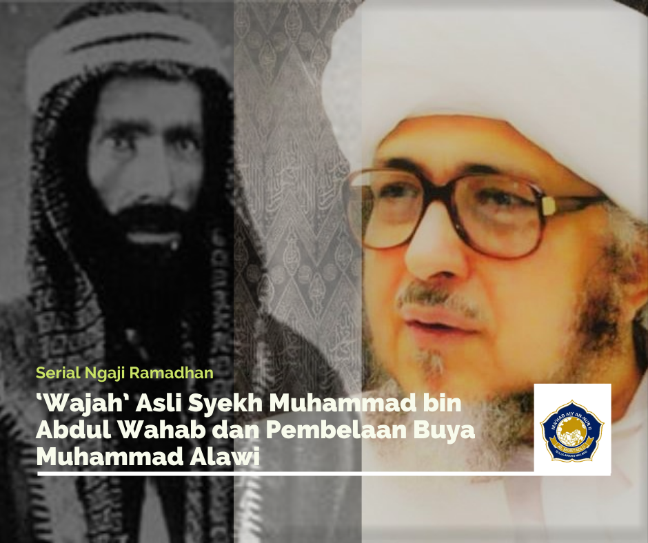 ‘Wajah’ Asli Syekh Muhammad bin Abdul Wahab dan Pembelaan Buya Muhammad Alawi